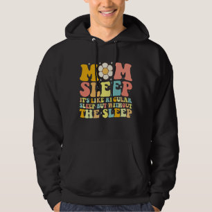 Moeder Slaap Grappig Moederdag Groovy Retro Hoodie