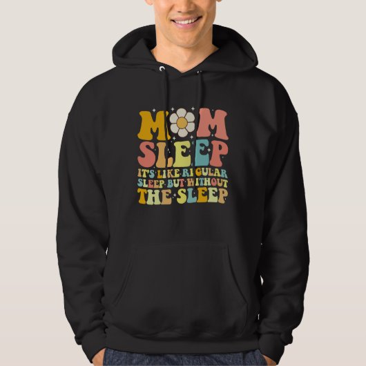 Moeder Slaap Grappig Moederdag Groovy Retro Hoodie (Voorkant)