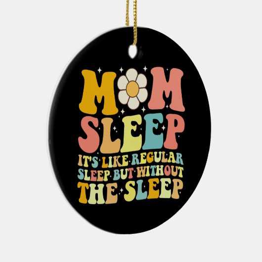 Moeder Slaap Grappig Moederdag Groovy Retro Keramisch Ornament (Rechts)