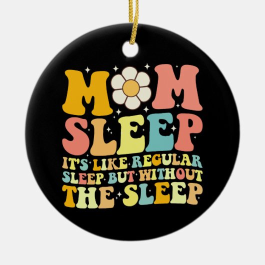 Moeder Slaap Grappig Moederdag Groovy Retro Keramisch Ornament (Voorkant)