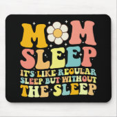 Moeder Slaap Grappig Moederdag Groovy Retro Muismat (Voorkant)