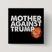 Moeder tegen Trump - Anti-Trump Pin Button (Voorkant)