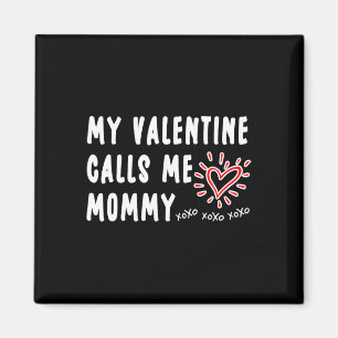 Moeder Valentijnsdag Mijn Valentijn noemt me mama Magneet