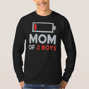 Moeder van 2 Jongens Lage Batterij Vermoeide Moede T-shirt