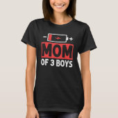 Moeder van 3 Jongens Lage Batterij Mama Moederdag T-shirt (Voorkant)
