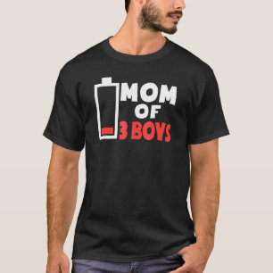 Moeder van 3 Jongens Lage Batterij voor Moederdag T-shirt