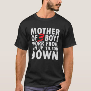 Moeder van 3 jongens werken van zoon tot zoon down t-shirt