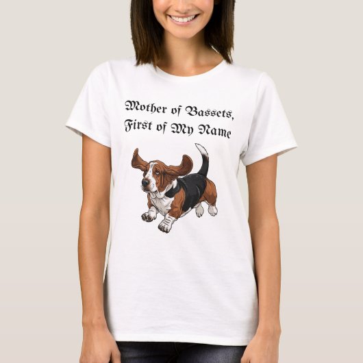 Moeder van Bassets, de eerste van mijn naam T-shirt (Voorkant)