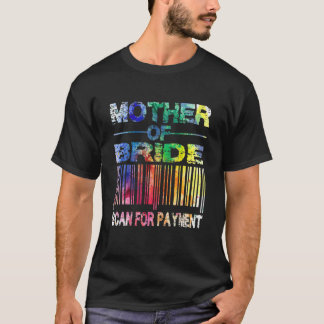 moeder van Bride Scan for Payment Moeder Br T-shirt