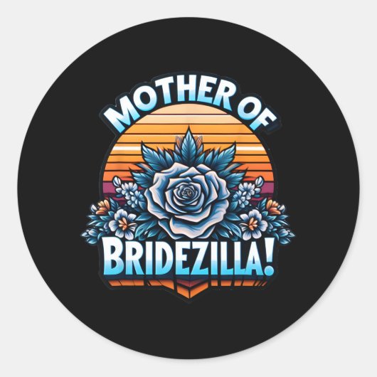 Moeder van Bridezilla Moeder van de bruid Funny Mo Ronde Sticker (Voorkant)