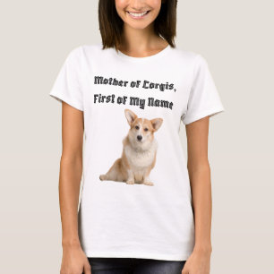 Moeder van Corgis, de eerste van mijn naam T-shirt