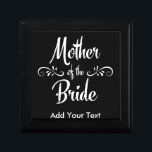 Moeder van de Bride Cadeaudoosje<br><div class="desc">Grappig geschenk voor de moeder van de Bride.  Zonder haar zou er geen bruiloft zijn.  Voeg eenvoudig je eigen tekst toe.</div>