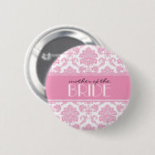 Moeder van de Bride Damask Button in roze (Voorkant /achterkant)