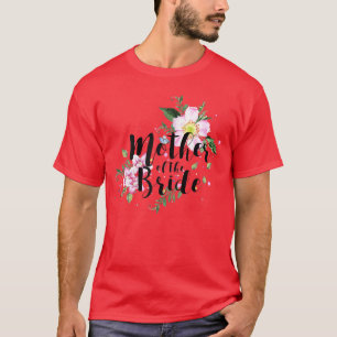 Moeder van de Bride Floral Bridal Party T-shirt