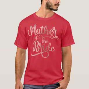 Moeder van de Bride Roos Gold Bridal Party Bachelo T-shirt