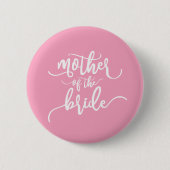 Moeder van de Bride Wedding Calligraphy Pin Button (Voorkant)