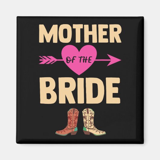 Moeder van de bruid bruiloft Bachelorette Cowboy B Magneet (Voorkant)