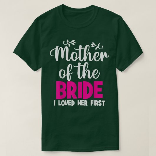 Moeder van de bruid die ik van haar eerste moeder t-shirt (Design voorkant)