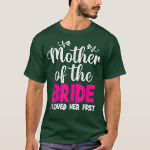 Moeder van de bruid die ik van haar eerste moeder t-shirt