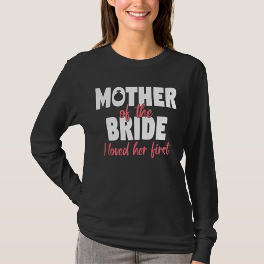 Moeder van de bruid die ik van haar hield 4 t-shirt (Voorkant)