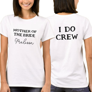 Moeder van de bruid I Do Crew Moeder Naam Wit T-shirt