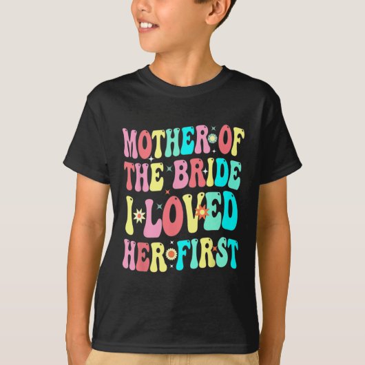 Moeder Van De Bruid Ik Hield Eerst Van Haar Grappi T-shirt (Voorkant)