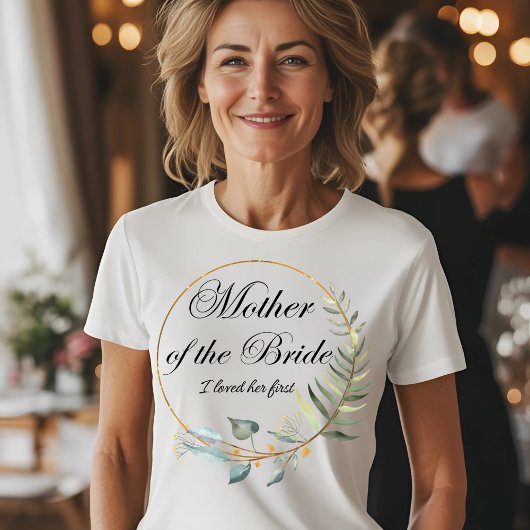 Moeder van de bruid - Ik hield eerst van haar T-shirt