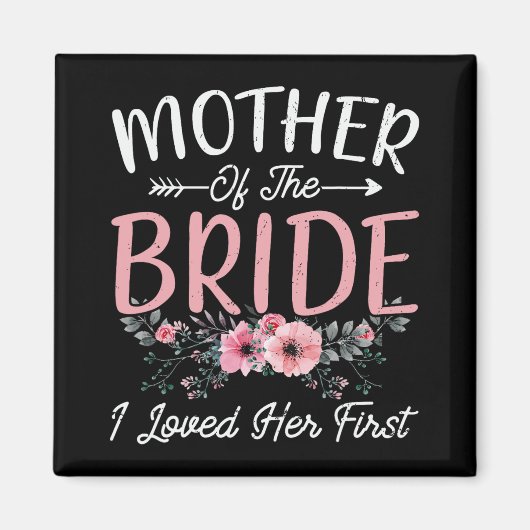 Moeder van de bruid Ik hield van haar eerste bruid Magneet (Voorkant)