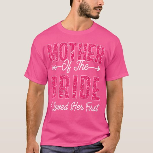 Moeder van de bruid Ik hield van haar eerste bruid T-shirt (Voorkant)