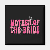Moeder van de bruid Mam Groovy bruiloft Bacheloret Magneet (Voorkant)
