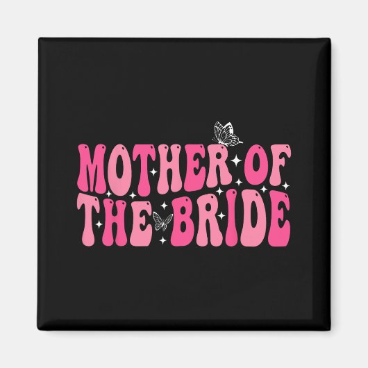 Moeder van de bruid Mam Groovy bruiloft Bacheloret Magneet (Voorkant)