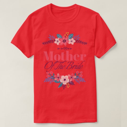 Moeder van de bruid Moeder Bruidsfeest Trouw Matc T-shirt (Design voorkant)