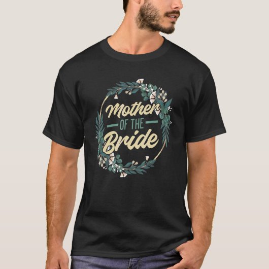 Moeder Van De Bruid Moeder Trouwen T-shirt (Voorkant)
