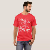 Moeder van de bruid voor moeders bruidsgeschenk t-shirt (Voorkant volledig)