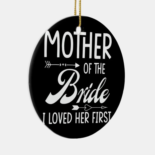 Moeder van de bruid waar ik van hield... keramisch ornament (Rechts)