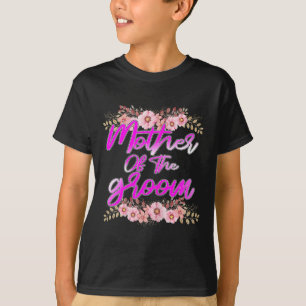 Moeder van de Bruidegom Bachelorette Bruiloft Fees T-shirt