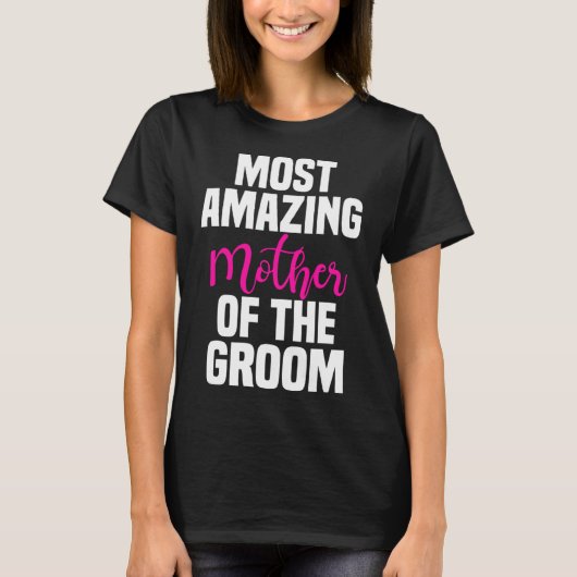 Moeder van de bruidegom bruiloft meest geweldige m t-shirt (Voorkant)