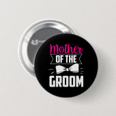 Moeder van de bruidegom gezegden trouwfeest vrijge ronde button 5,7 cm (Voorkant /achterkant)