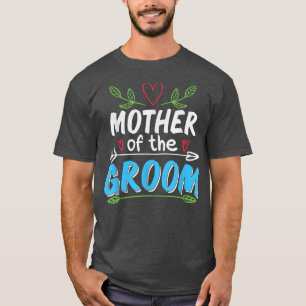 Moeder van de bruidegom Huwelijk Bruidegom Moeder T-shirt