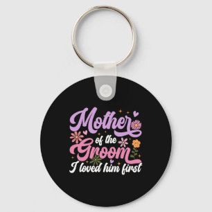 Moeder Van De Bruidegom Ik Hield Eerst Van Hem Moe Sleutelhanger