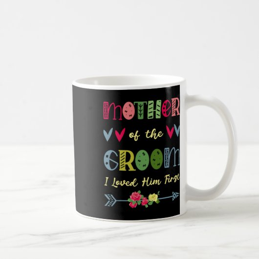 Moeder van de bruidegom Ik hield eerst van hem Tro Koffiemok (Rechts)