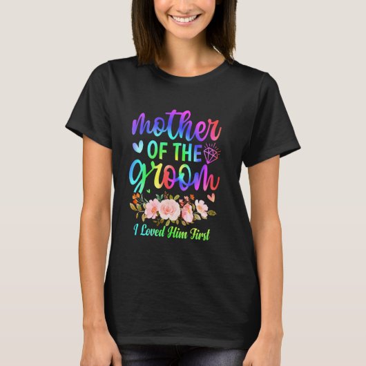 Moeder van de bruidegom Ik hield eerst van hem Tro T-shirt (Voorkant)