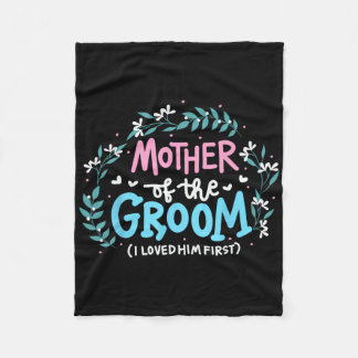 Moeder van de bruidegom Ik hield het eerst van hem Fleece Deken