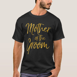 Moeder van de Bruidegom Schattige Goud Bruids Mama T-shirt