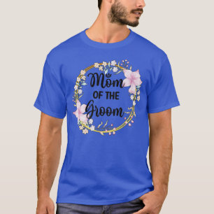 Moeder van de bruidegom Shower Bruiloft Dag Bruide T-shirt
