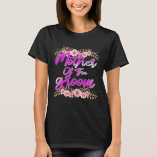 Moeder van de bruidegom vrijgezellenfeest huwelijk t-shirt