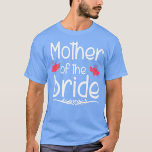 Moeder van de bruidsbruiddal bruiloft alleen maar t-shirt