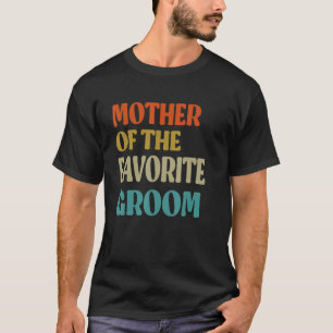 Moeder van de favoriete bruidegom bruiloft mam bru t-shirt