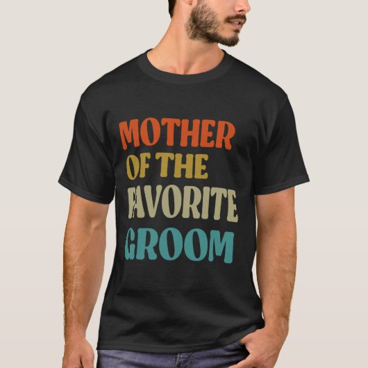 Moeder van de favoriete bruidegom Huwelijk Moeder T-shirt (Voorkant)