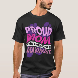 Moeder van de Geweldige Podiatrist Podiatry Foot D T-shirt